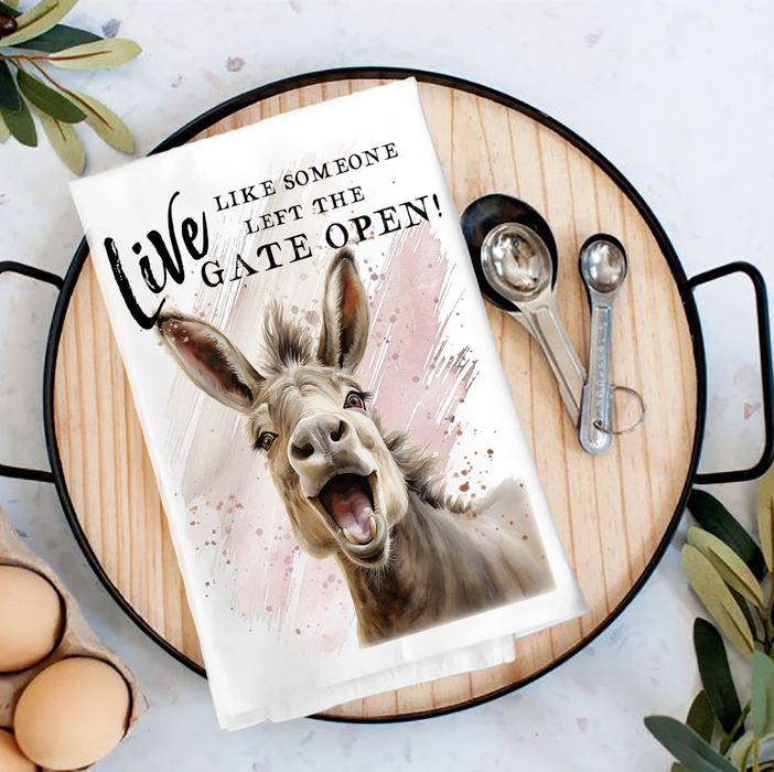 Donkey Live Like you Left the Gate Open Tea Towel