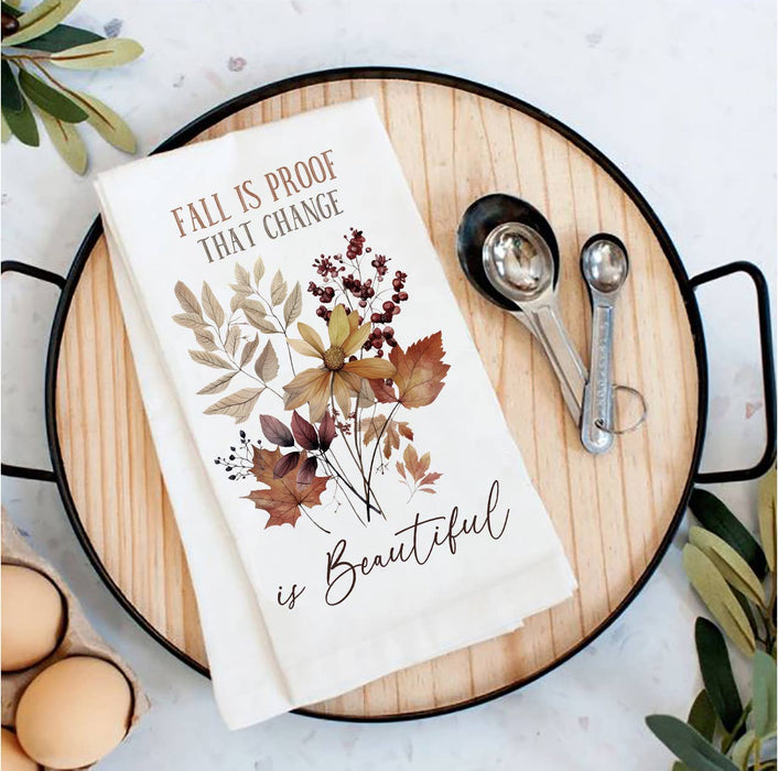 Autumn Fall Is proof of Change Tea Towel