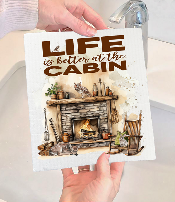 Life is better at the Cabin Swedish Dishcloth