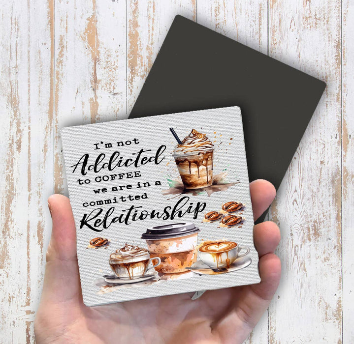 Addicted to Coffee Funniny Saying Magnet Fridge