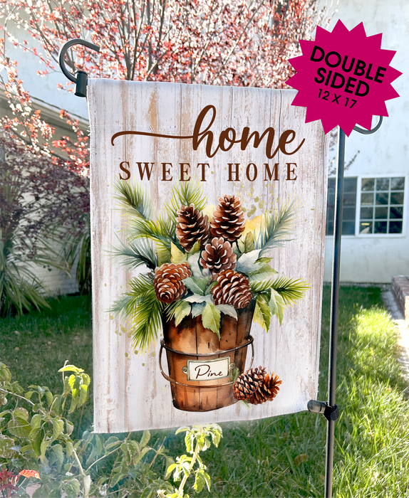Home Sweet Home Bucket Pine Cones Garden Flags