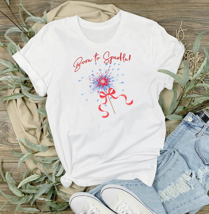 4th of July Patriotic Born to Sparkle T-Shirt