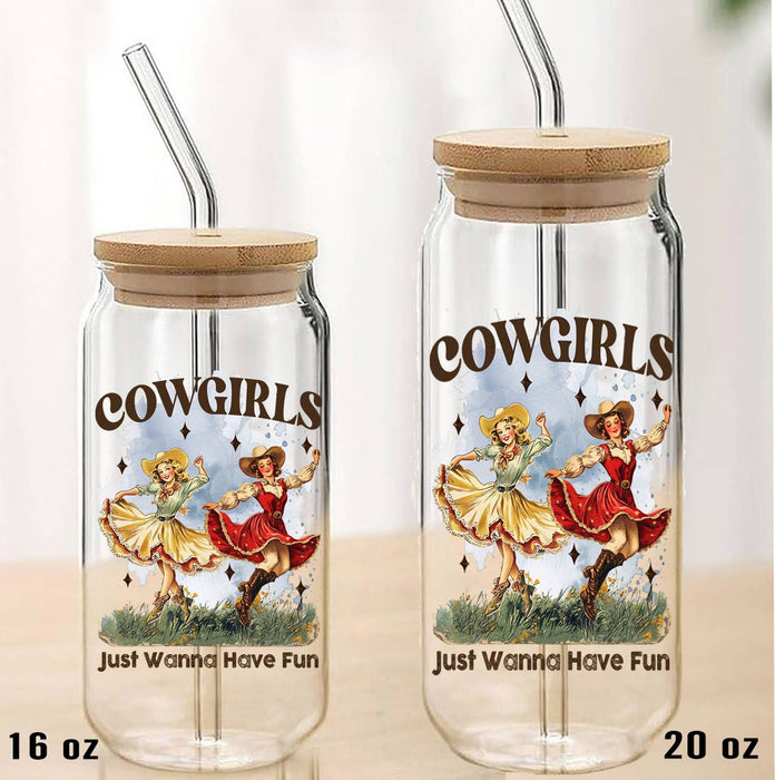 Cowgirls Just want to Have Fun Can Glass with Lid and Straw
