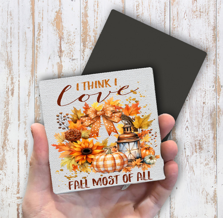 I Think I Love Fall The Most Magnet Fridge