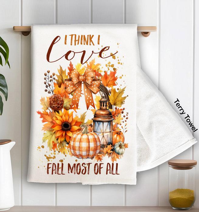 I Think I Love Fall The Most Kitchen Terry Towel