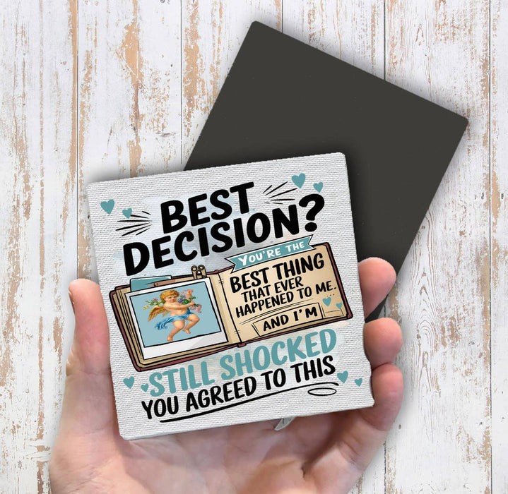 Best Decision Love Valentine Magnet Fridge