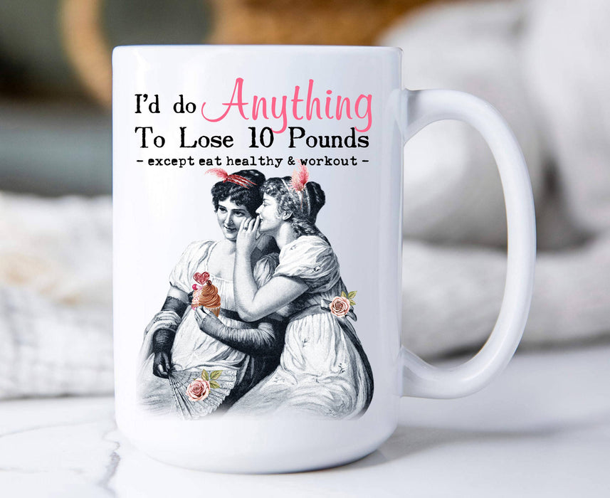 Anything to lose 10 pounds Coffee Mugs