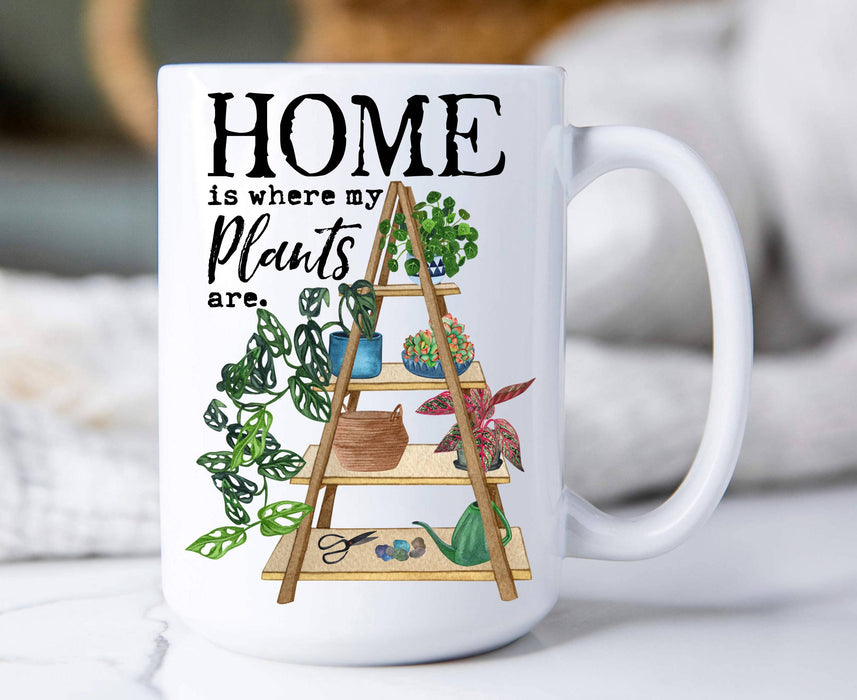 Home is where my Plants Are 15 oz Coffee Mug