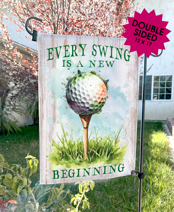 Golf Every Swing is a New Beginning Garden Flags