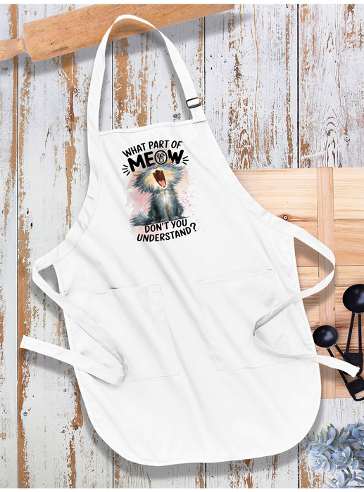 Cat What part of Meow Understand Apron