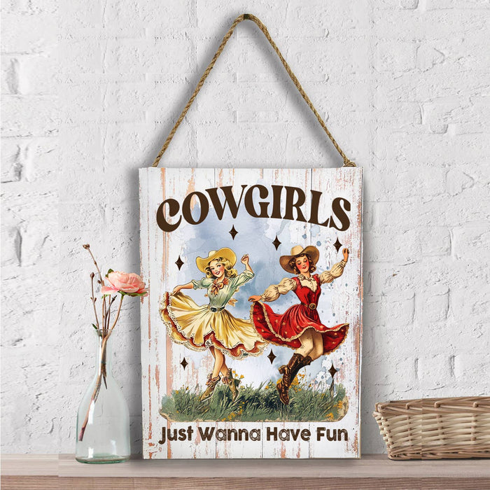 Vintage Cowgirls Just want to have fun Wall Decor
