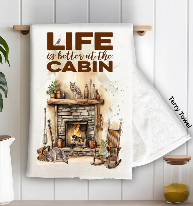Life is better at the Cabin Kitchen Terry Towel