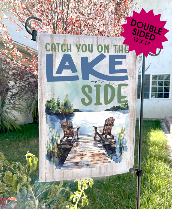 Catch you on the Lake Side Garden Flags