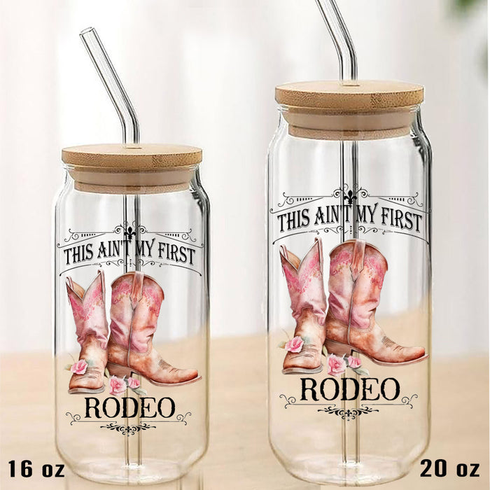 Not my First Rodeo Cowboy Boots Western Can Glass with Lid Straw
