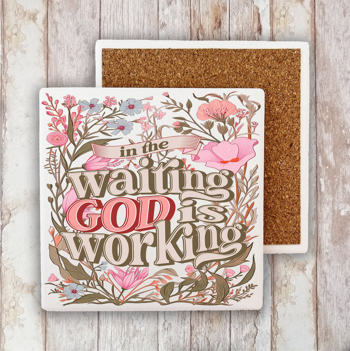 In The Waiting God Is Working Spiritual Stone Coaster