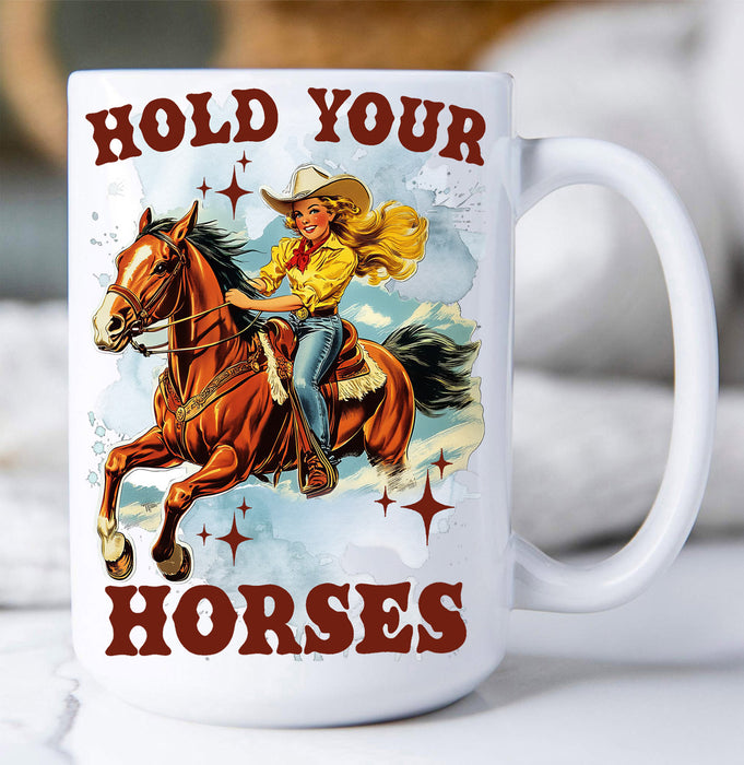 Vintage Cowgirls Hold Your Horses Coffee Mug