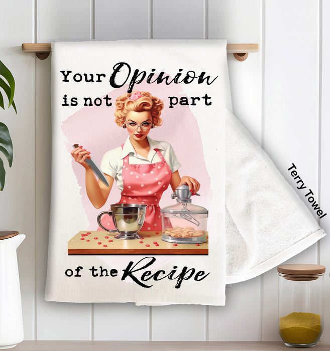 Your Opinion Not Part of Recipe Funny Terry Cloth Towel