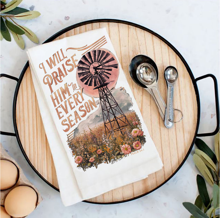 I will Praise Him Windmill Tea Towel