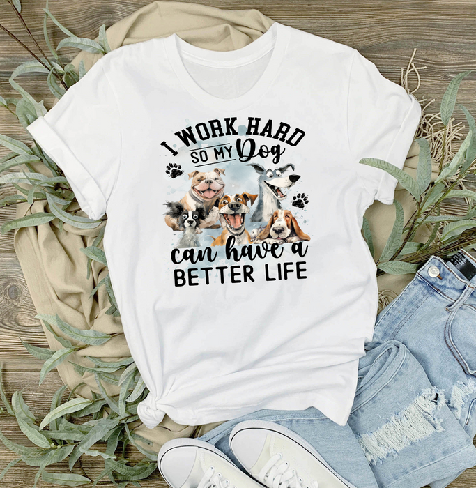 Work Hard for my Dog T-Shirt