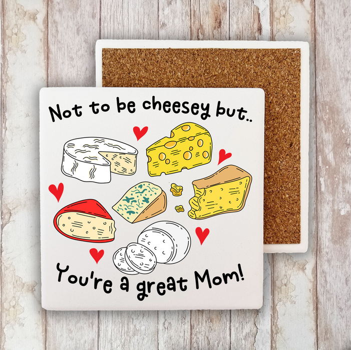 Mother's Day Not be Cheesey Great Mom Stone Coaster