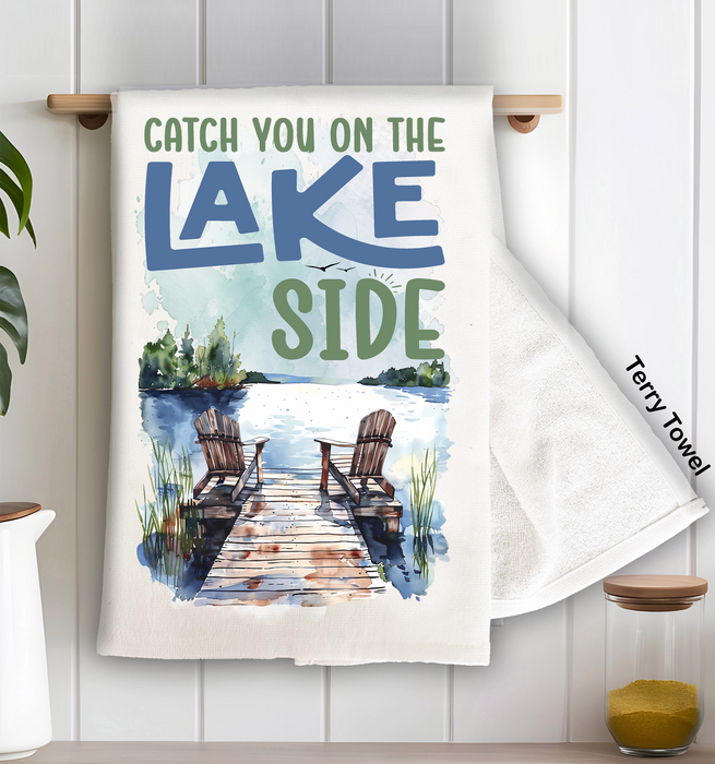 Catch you on the Lake Side Kitchen Terry Towel