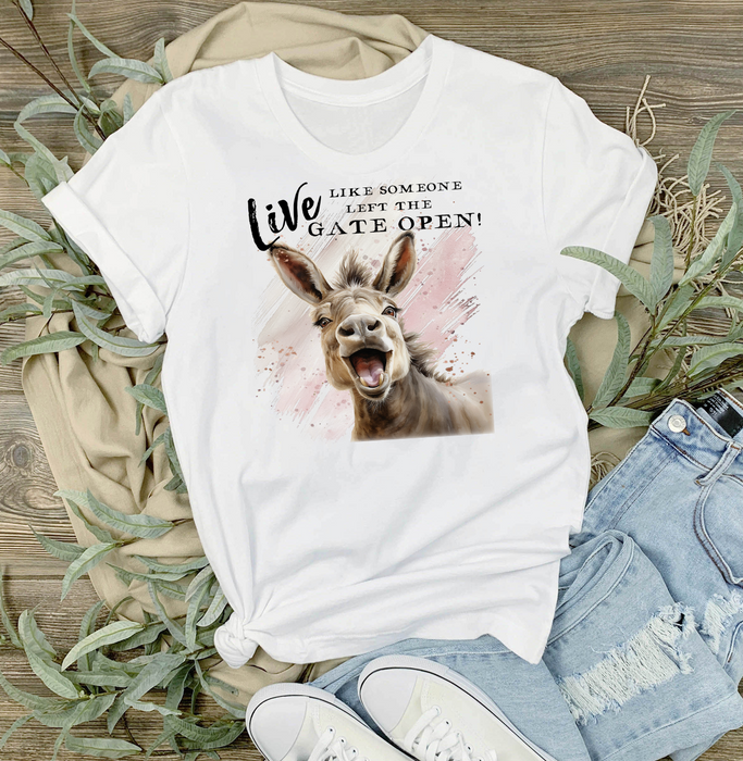 Donkey Live Like you Left the Gate Open T-Shirt