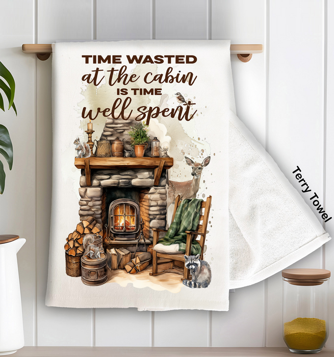 Time at the Cabin Well Spent Kitchen Terry Towel