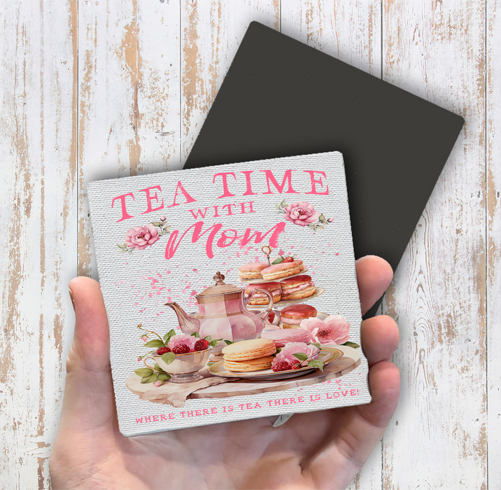 Tea Time with Mom Magnet Fridge