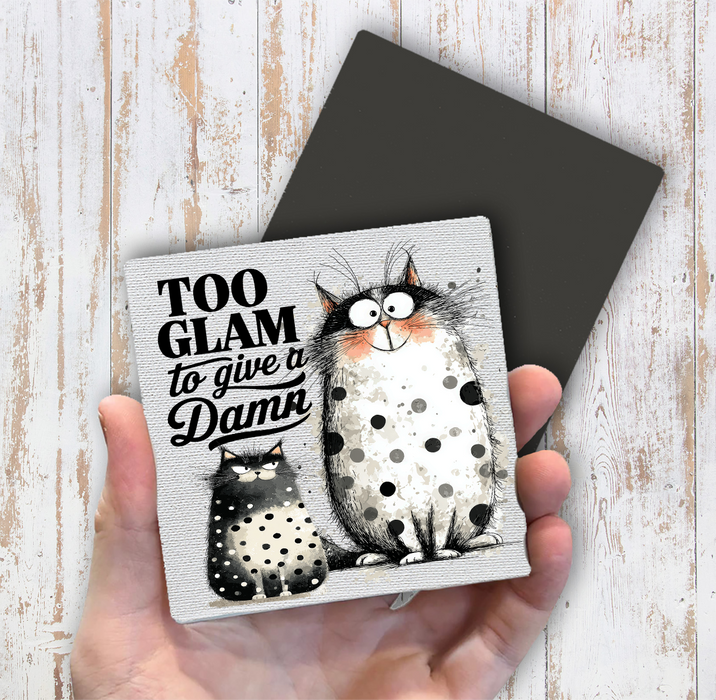 Cat Too Glam to Give a Damn Magnet Fridge