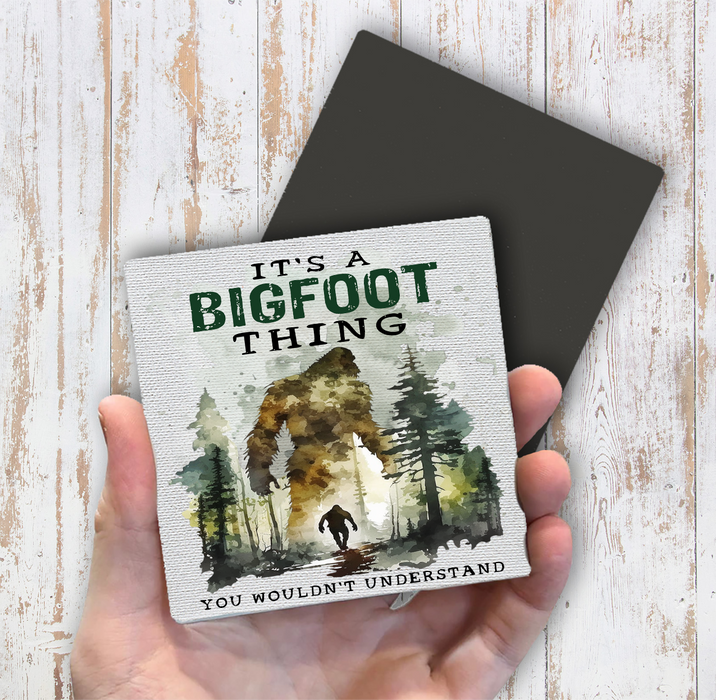 It's A Big Foot Thing Sasquatch Magnet Fridge