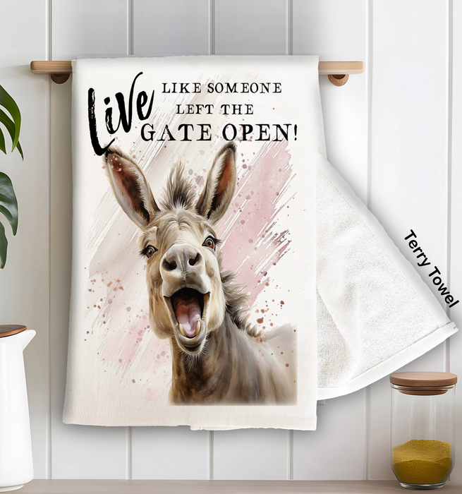 Donkey Live Like you Left the Gate Open  Kitchen Terry Towel