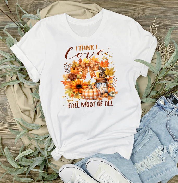 I Think I Love Fall The Most T-Shirt