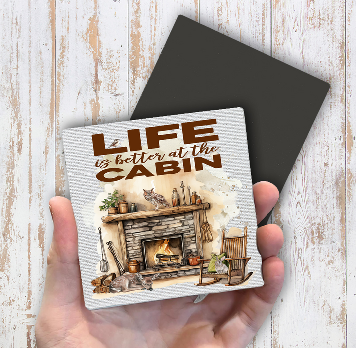 Life is better at the Cabin Magnet Fridge
