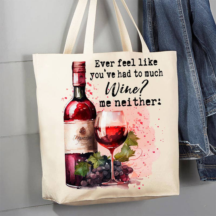 Had to Much Wine me Neither Funny 12 oz Canvas Tote Bag