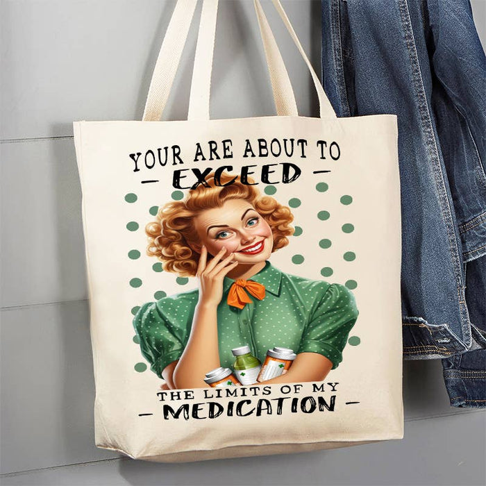 Exceed My Limit of Medication Funny 12 oz Canvas Tote Bag