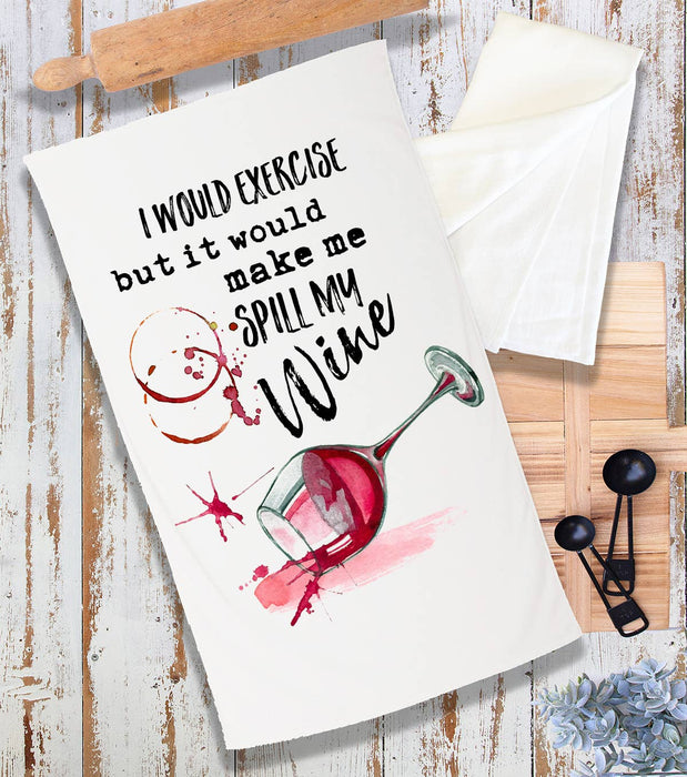 Would Excerise Spill My Wine Terry Cloth Towel