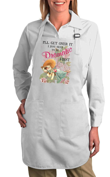 I'll get over it Dramatic first Cotton Apron