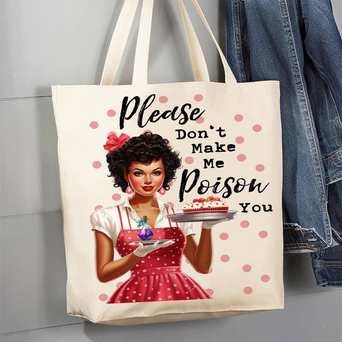 Don't make me Poison You Funny 12 oz Canvas Tote Bag