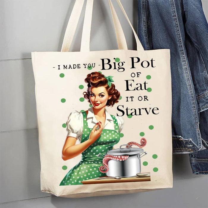 Made Big Pot of Eat or Starve Funny 12 oz Canvas Tote Bag