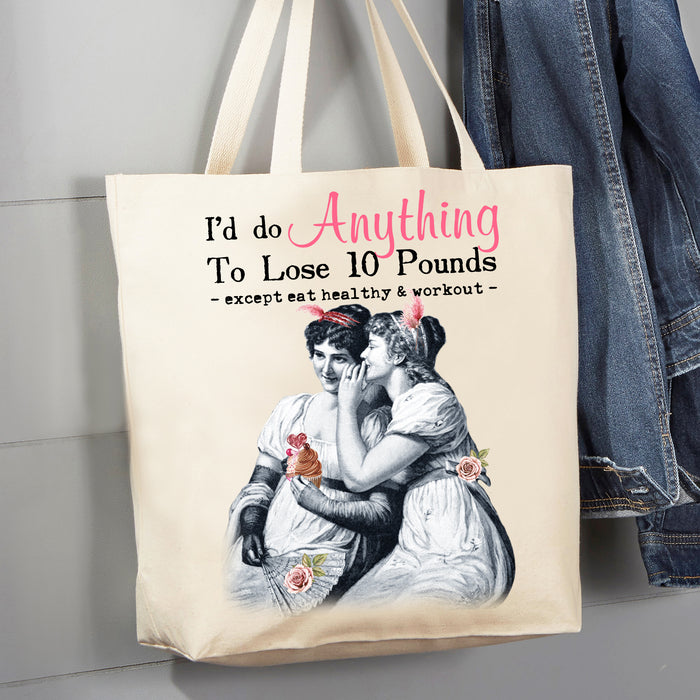 Anything to lose 10 pounds except eat healthy & workout 12 oz Canvas Tote Bag