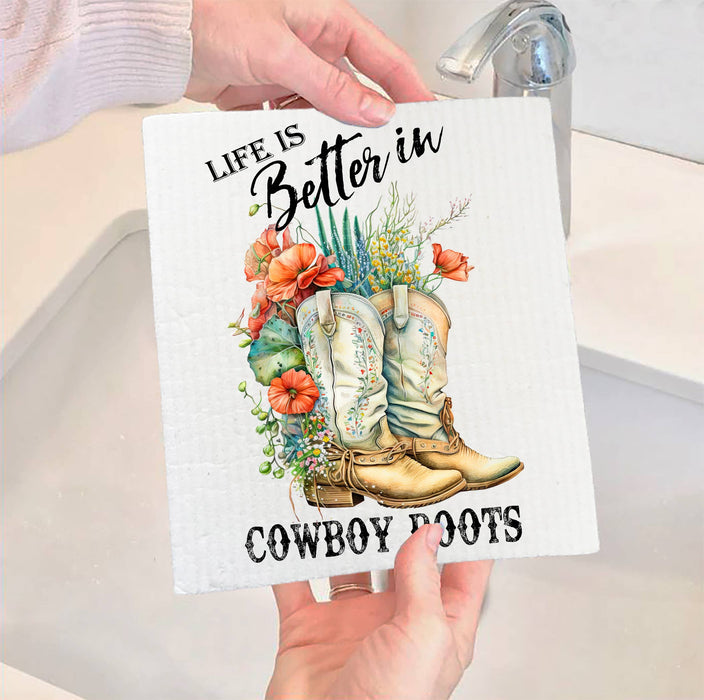Life is Better In Cowboy Boots Western SWEDISH DISH CLOTH