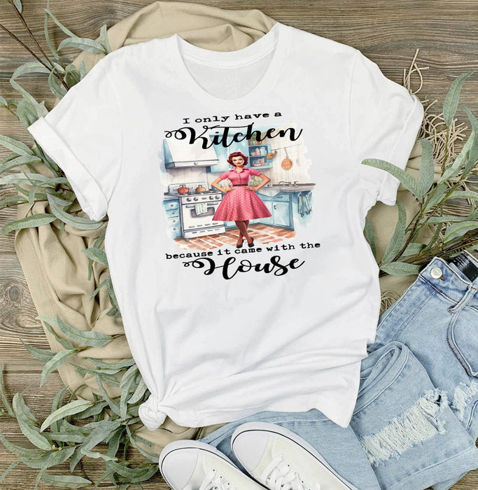 Kitchen Came with the House Funny T-Shirt