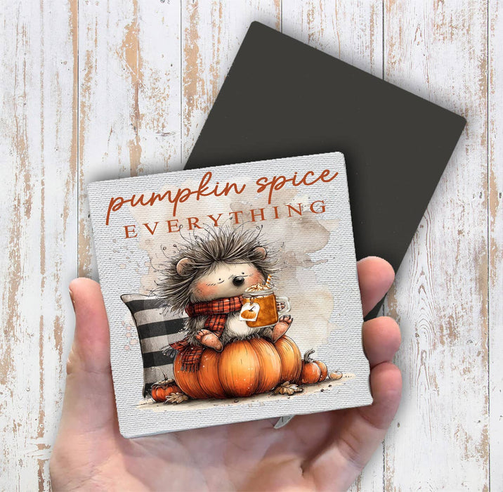 Pumpkin Spice Evrything  Magnet Fridge