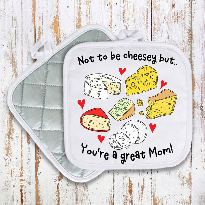 Mother's Day Not be Cheesey Great Mom Pot Holder Oven Mitt