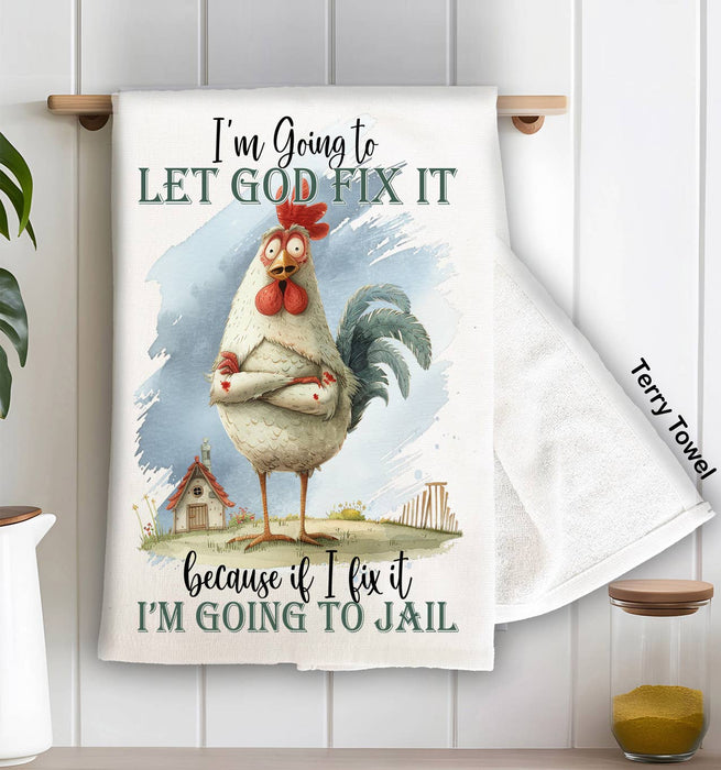 Chicken Let God Fix It Kitchen Terry Towel