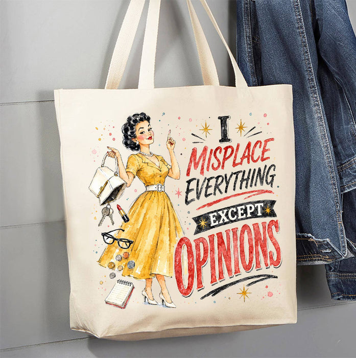 I misplaced everything Except Opinions Canvas Tote Bag