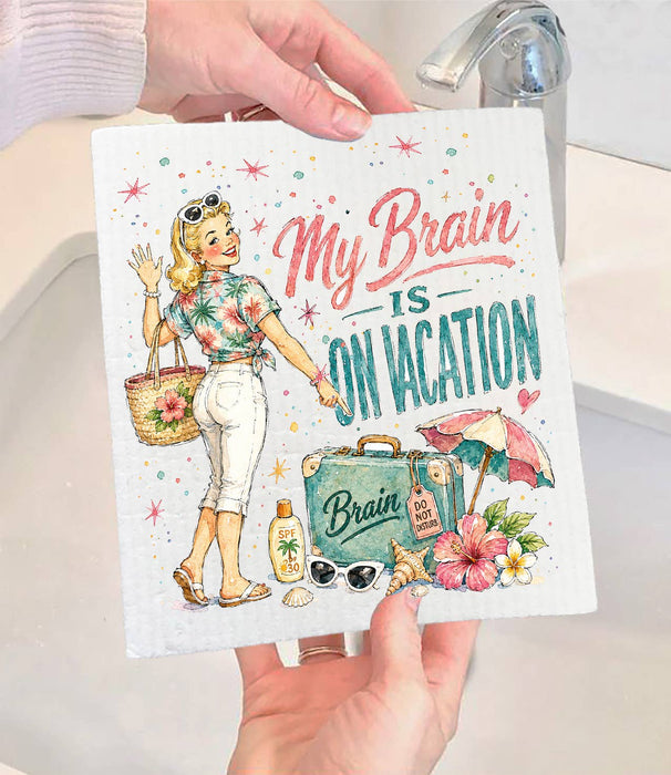 My Brain is on Vacation Swedish Dishcloth