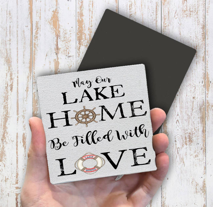 May our Lake Home by filled with Love Magnet Fridge