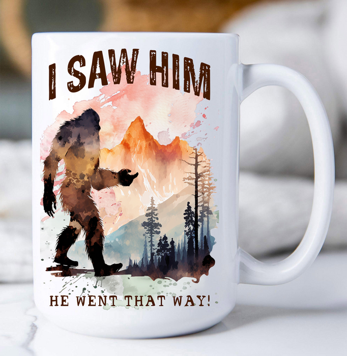 I Saw Him Big Foot Sasquatch Coffee Mug