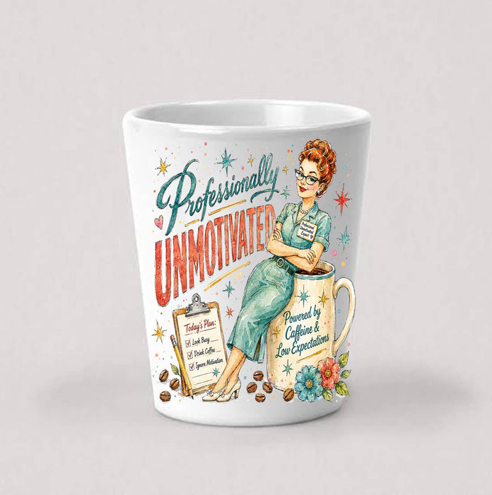 Housewives Professionally Unmotivated Shot Glass